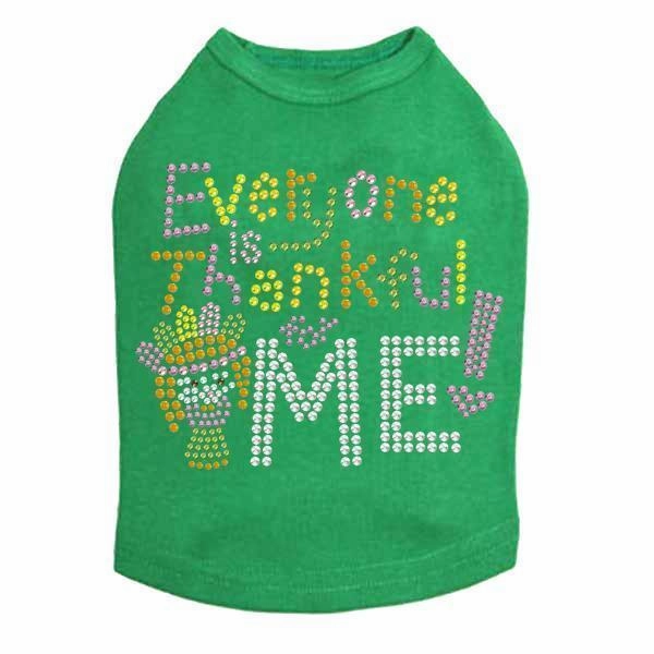 Everyone Is Thankful For Me Rhinestone Dog Tank