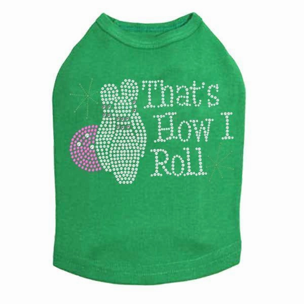 That's How I Roll Rhinestone Dog Tank