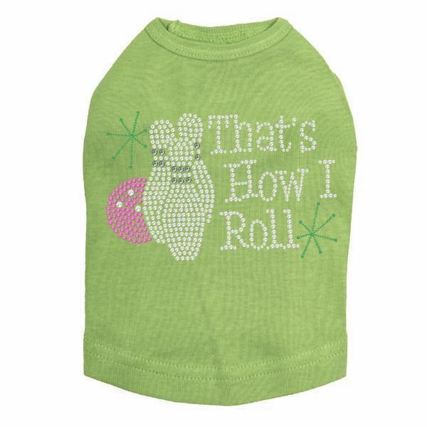 That's How I Roll Rhinestone Dog Tank