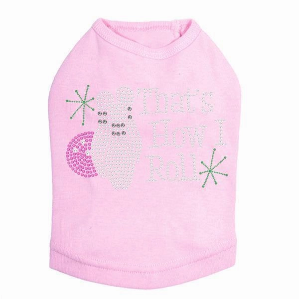 That's How I Roll Rhinestone Dog Tank