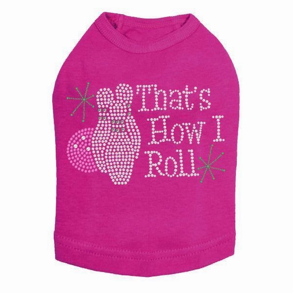 That's How I Roll Rhinestone Dog Tank